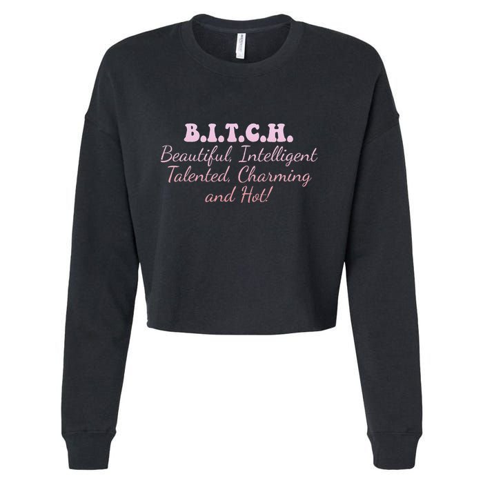 B.I.T.C.H. Beautiful Intelligent Talented Charming Design Cropped Pullover Crew