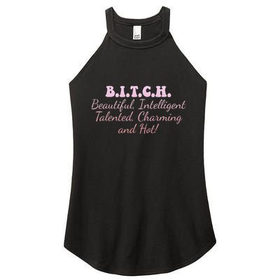 B.I.T.C.H. Beautiful Intelligent Talented Charming Design Women's Perfect Tri Rocker Tank