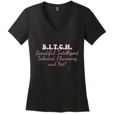 B.I.T.C.H. Beautiful Intelligent Talented Charming Design Women's V-Neck T-Shirt