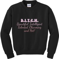 B.I.T.C.H. Beautiful Intelligent Talented Charming Design Kids Sweatshirt