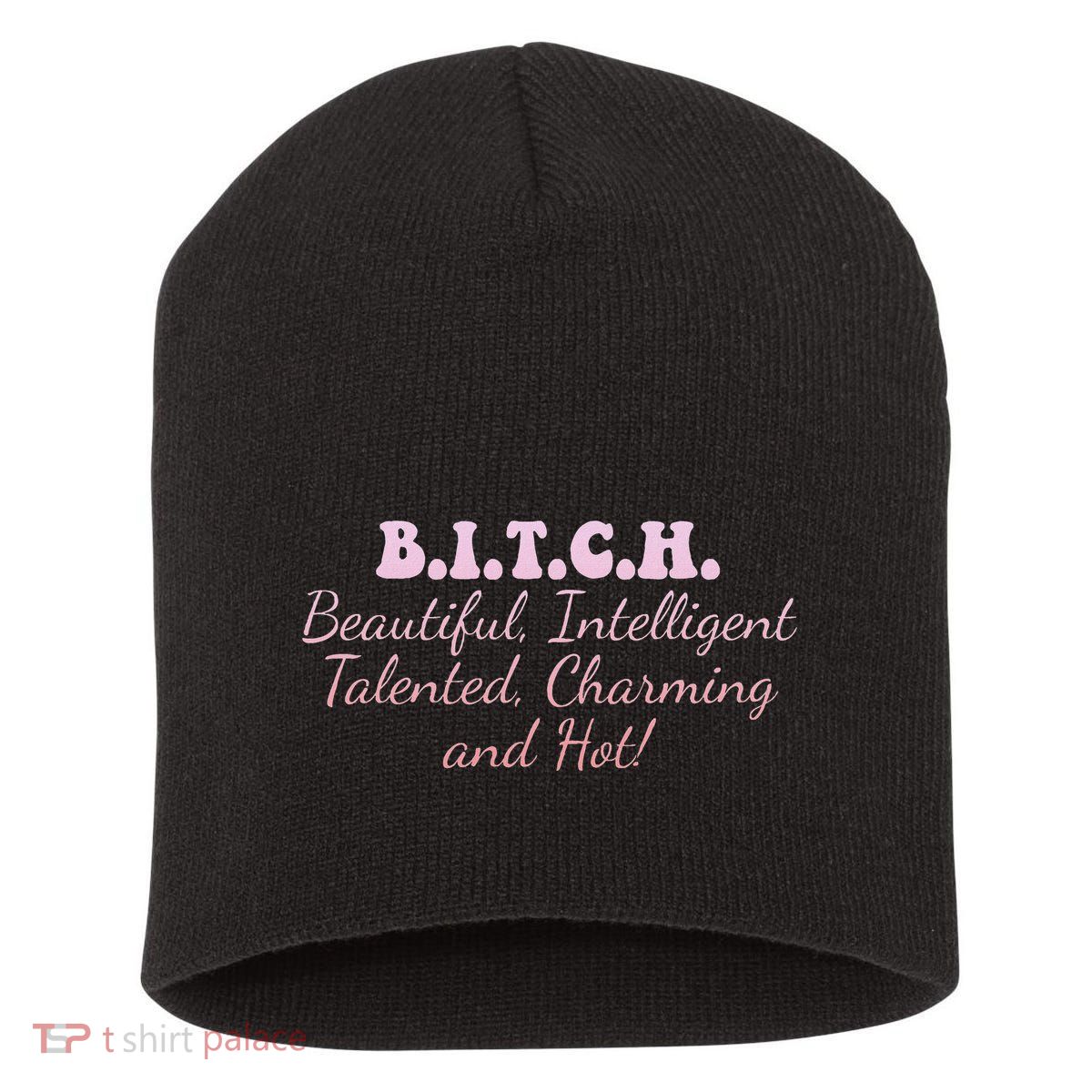 B.I.T.C.H. Beautiful Intelligent Talented Charming Design Short Acrylic Beanie