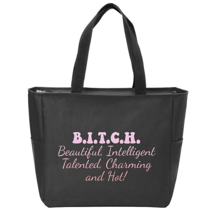 B.I.T.C.H. Beautiful Intelligent Talented Charming Design Zip Tote Bag