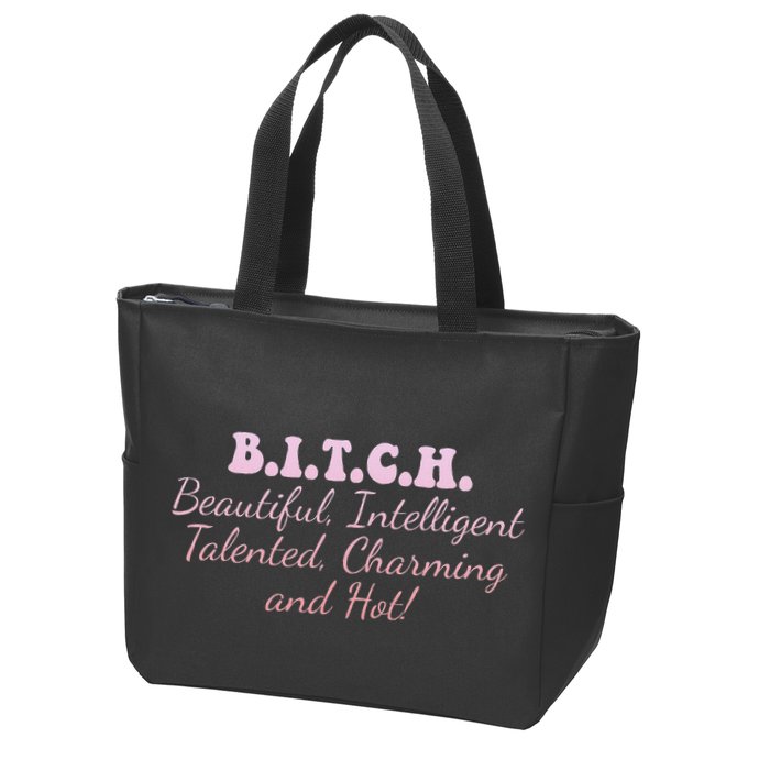 B.I.T.C.H. Beautiful Intelligent Talented Charming Design Zip Tote Bag