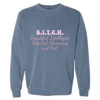 B.I.T.C.H. Beautiful Intelligent Talented Charming Design Garment-Dyed Sweatshirt