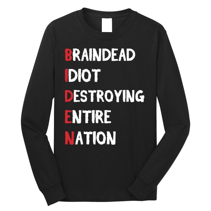 Biden Braindead Idiot Destroying Entire Nation Distressed Long Sleeve Shirt