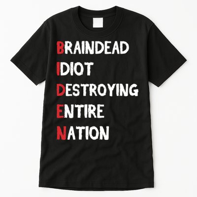 Biden Braindead Idiot Destroying Entire Nation Distressed Tall T-Shirt