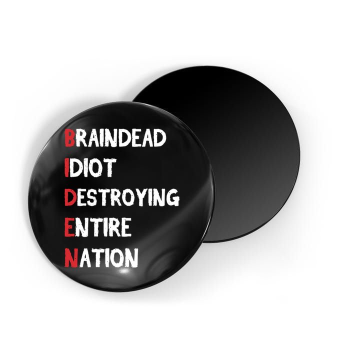 Biden Braindead Idiot Destroying Entire Nation Distressed Magnet