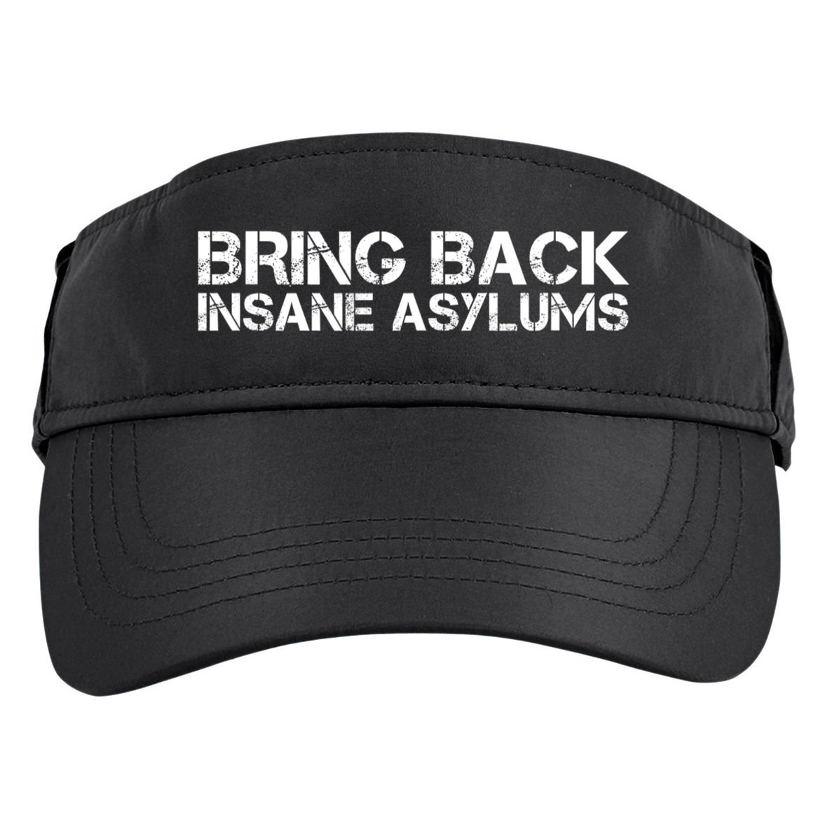 Bring Back Insane Asylums Adult Drive Performance Visor