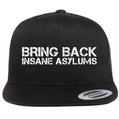 Bring Back Insane Asylums Flat Bill Trucker Hat
