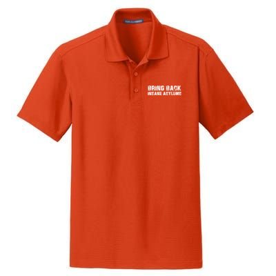 Bring Back Insane Asylums Dry Zone Grid Polo