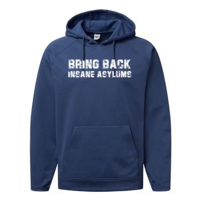 Bring Back Insane Asylums Performance Fleece Hoodie