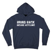 Bring Back Insane Asylums Hoodie