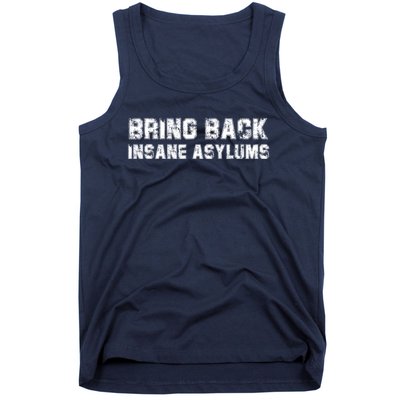 Bring Back Insane Asylums Tank Top