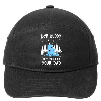 Bye Buddy I Hope You Find Your Dad Christmas Elf Bye Narwhal 7-Panel Snapback Hat