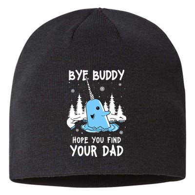 Bye Buddy I Hope You Find Your Dad Christmas Elf Bye Narwhal Sustainable Beanie