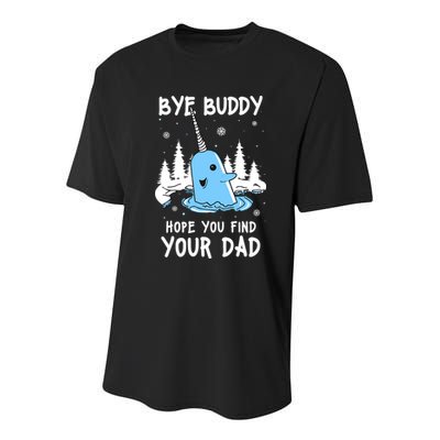 Bye Buddy I Hope You Find Your Dad Christmas Elf Bye Narwhal Youth Performance Sprint T-Shirt