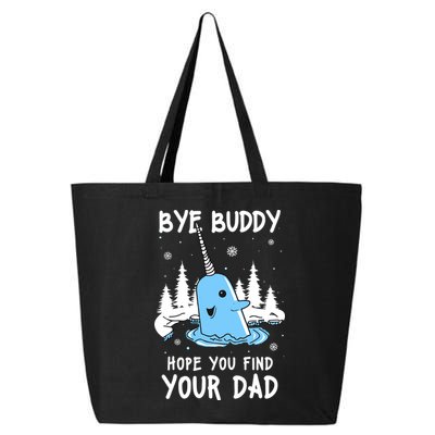 Bye Buddy I Hope You Find Your Dad Christmas Elf Bye Narwhal 25L Jumbo Tote