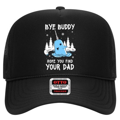 Bye Buddy I Hope You Find Your Dad Christmas Elf Bye Narwhal Trucker Hat