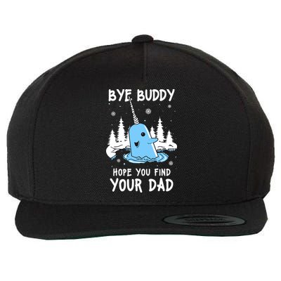 Bye Buddy I Hope You Find Your Dad Christmas Elf Bye Narwhal Wool Snapback Cap