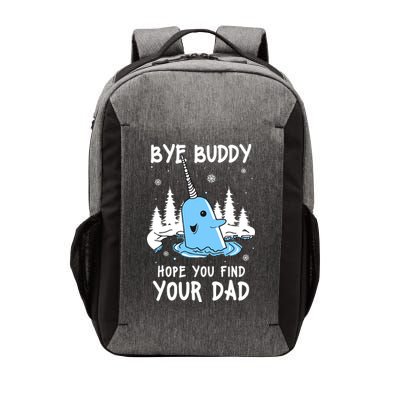 Bye Buddy I Hope You Find Your Dad Christmas Elf Bye Narwhal Vector Backpack