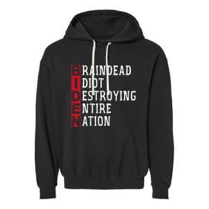 Biden Braindead Idiot Destroying Entire Nation Anti Biden Garment-Dyed Fleece Hoodie