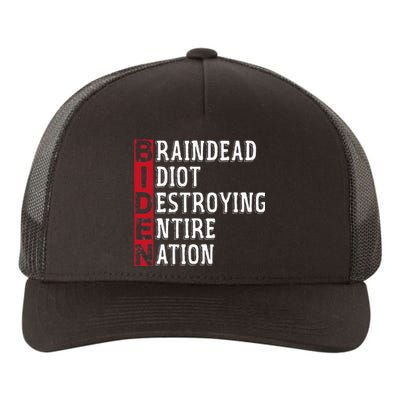 Biden Braindead Idiot Destroying Entire Nation Anti Biden Yupoong Adult 5-Panel Trucker Hat