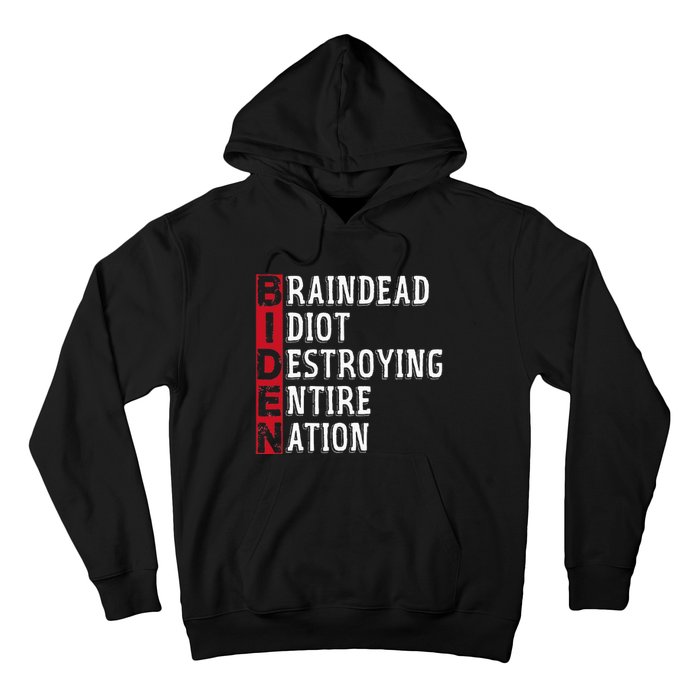 Biden Braindead Idiot Destroying Entire Nation Anti Biden Hoodie