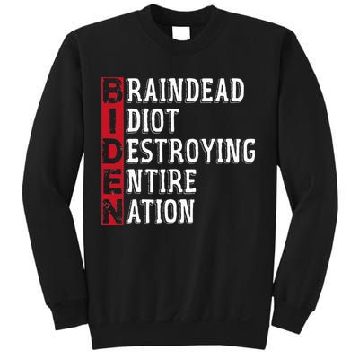 Biden Braindead Idiot Destroying Entire Nation Anti Biden Sweatshirt