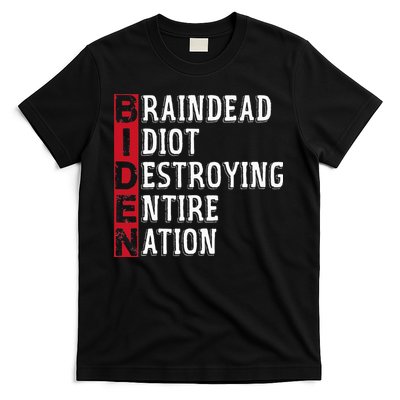 Biden Braindead Idiot Destroying Entire Nation Anti Biden T-Shirt