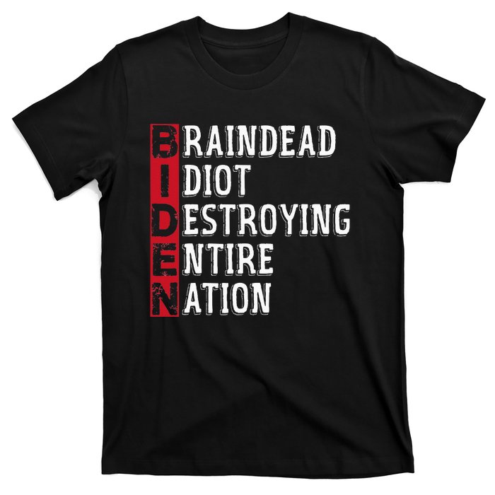 Biden Braindead Idiot Destroying Entire Nation Anti Biden T-Shirt