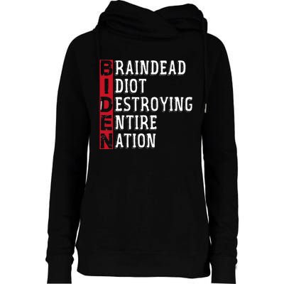 Biden Braindead Idiot Destroying Entire Nation Anti Biden Womens Funnel Neck Pullover Hood