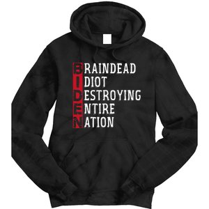 Biden Braindead Idiot Destroying Entire Nation Anti Biden Tie Dye Hoodie