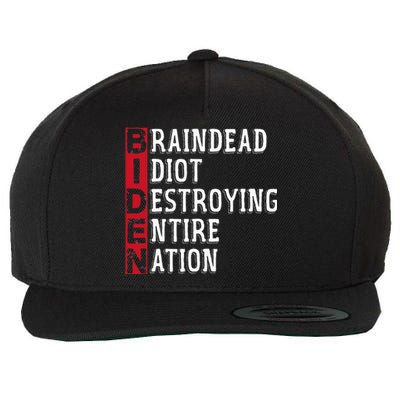 Biden Braindead Idiot Destroying Entire Nation Anti Biden Wool Snapback Cap