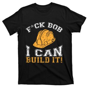 Bob Builder I Funny Bob Builder I T-Shirt