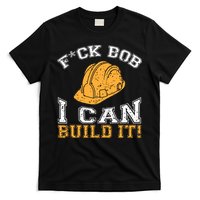 Bob Builder I Funny Bob Builder I T-Shirt