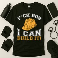 Bob Builder I Funny Bob Builder I T-Shirt
