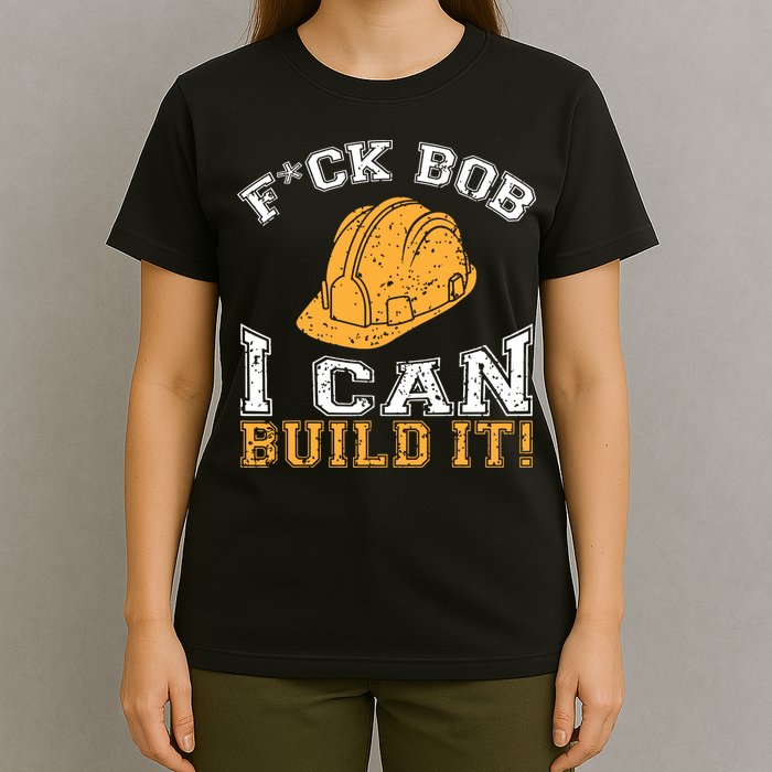 Bob Builder I Funny Bob Builder I T-Shirt
