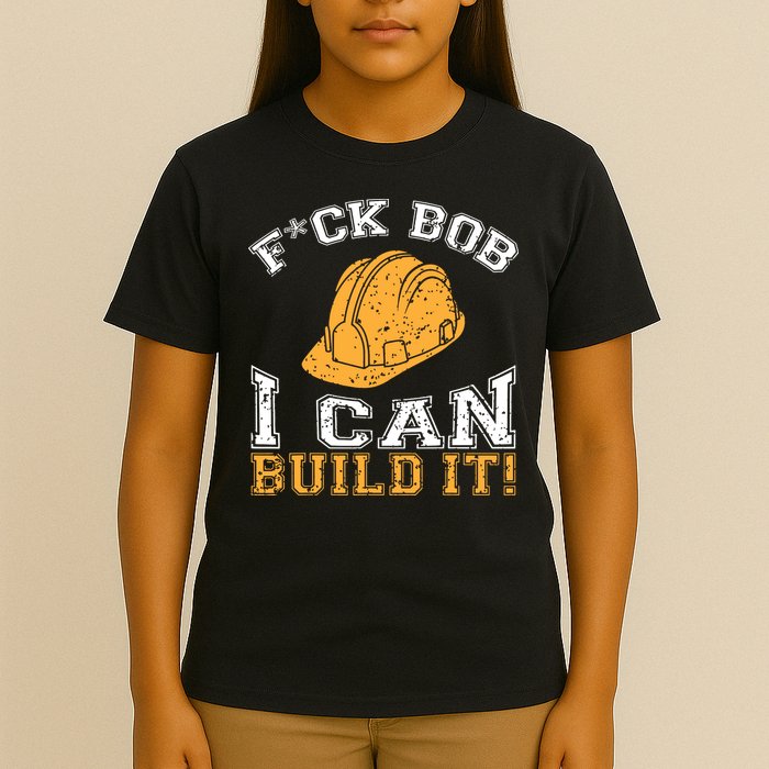 Bob Builder I Funny Bob Builder I T-Shirt