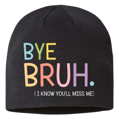 Bye Bruh I Know You Miss Me Sustainable Beanie