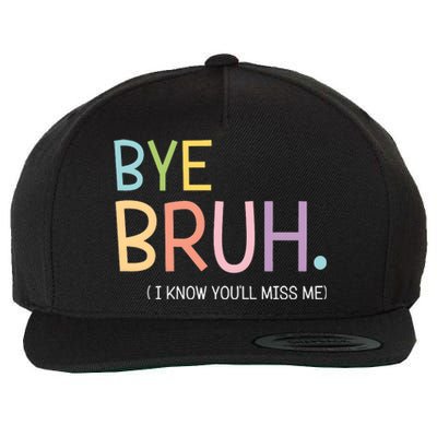 Bye Bruh I Know You Miss Me Wool Snapback Cap