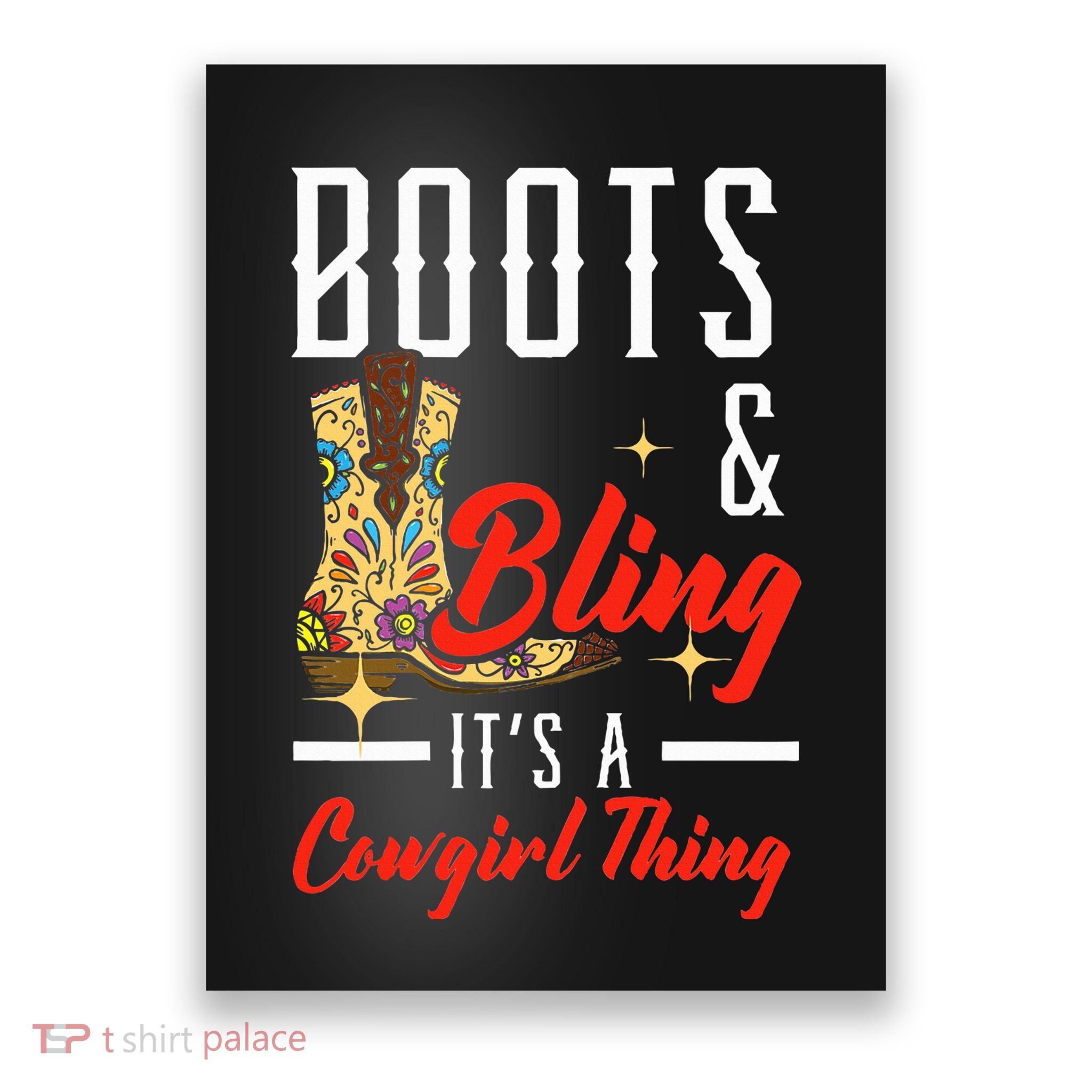 Boots & Bling ItS A Cowgirl Thing Rodeo Western Country Poster