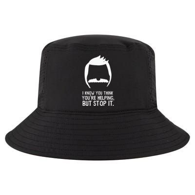 Bob’S B.U.R.G.E.R.S I Know You Think You’Re Helping But Stop It Cool Comfort Performance Bucket Hat