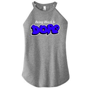 Being Black Is Dope African American Afrocentric Empowert Cool Gift Women's Perfect Tri Rocker Tank