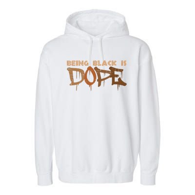 Being Black Is Dope History Month African American Garment-Dyed Fleece Hoodie