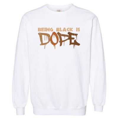 Being Black Is Dope History Month African American Garment-Dyed Sweatshirt