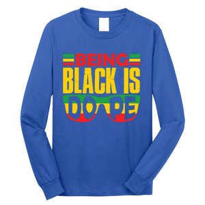 Being Black Is Dope African American Melanin Bruh Sista Gift Long Sleeve Shirt