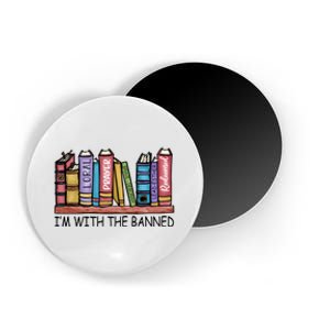 Banned Books I'm With The Banned Banned Books Reading Books Magnet