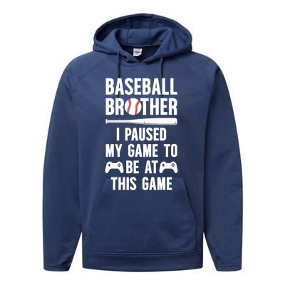 Baseball Brother I Paused My Game Baseball PlayerS Brother Gift Performance Fleece Hoodie