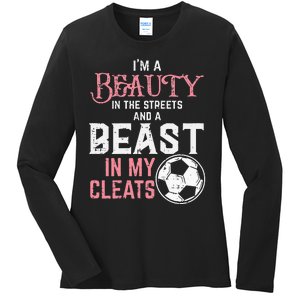 Beauty Beast In My Cleats Soccer Football Player Ladies Long Sleeve Shirt