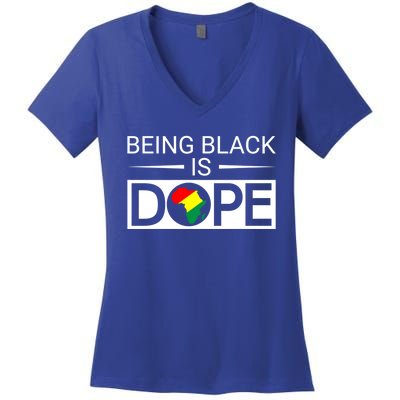 Being Black Is Dope Black History Month Melanin Juneteenth Cute Gift Women's V-Neck T-Shirt